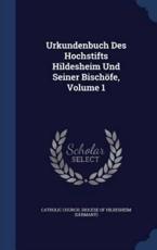 Urkundenbuch Des Hochstifts Hildesheim Und Seiner Bischofe, Volume 1 - Catholic Church. Diocese Of Hildesheim (