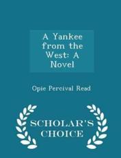 A Yankee from the West - Opie Percival Read (author)