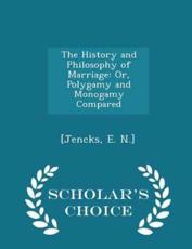 The History and Philosophy of Marriage - [Jencks E N ] (author)