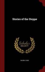 Stories of the Steppe - Maxim Gorki