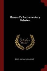 Hansard's Parliamentary Debates - Great Britain Parliament (creator)