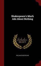 Shakespeare's Much ADO About Nothing - William Shakespeare (author)