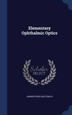 Elementary Ophthalmic Optics - Andrew Freeland Fergus
