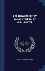 The Heavens [Tr. By W. Lockyer] Ed. By J.N. Lockyer - Amedee Victor Guillemin