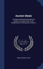 Ancient Ideals - Henry Osborn Taylor