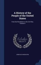 History of the People of the United States - John Bach McMaster