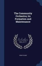 The Community Orchestra; Its Formation and Maintenance - Perry Dickie