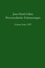 Provenzalische Erinnerungen - 10.Serie 1907 - Jean-Henri Fabre