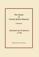 Works of Charles Robert Maturin, Vol. 5: Melmoth the Wanderer - Maturin, Charles Robert