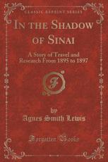 In the Shadow of Sinai - Agnes Smith Lewis