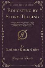 Educating by Story-Telling - Katherine Dunlap Cather (author)