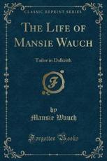 The Life of Mansie Wauch - Mansie Wauch