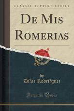 de MIS Romeri as (Classic Reprint) - Di Az Rodri Guez (author)