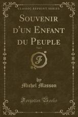 Souvenir D'Un Enfant Du Peuple, Vol. 3 (Classic Reprint) - Michel Masson (author)