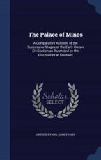 The Palace of Minos - Arthur Evans, Joan Evans