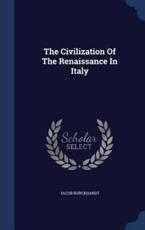 The Civilization Of The Renaissance In Italy - Jacob Burckhardt