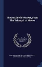 The Death of Fionavar, From The Triumph of Maeve - Eva Gore-Booth, Constance De Markievicz