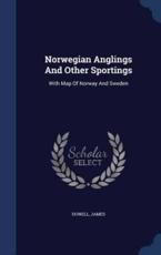 Norwegian Anglings And Other Sportings - Dowell James