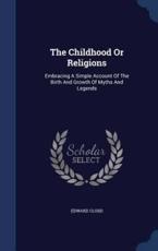 The Childhood or Religions - Edward Clodd