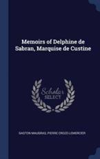 Memoirs of Delphine De Sabran, Marquise De Custine - Maugras, Gaston