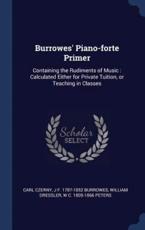 Burrowes' Piano-Forte Primer - Czerny, Carl