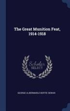 The Great Munition Feat, 1914-1918 - Dewar, George Albermarle Bertie