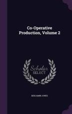 Co-Operative Production, Volume 2 - Benjamin Jones