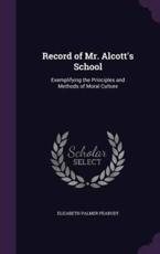 Record of Mr. Alcott's School - Elizabeth Palmer Peabody (author)