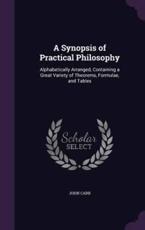 A Synopsis of Practical Philosophy - John Carr