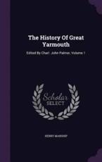 The History Of Great Yarmouth - Henry Manship