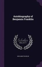 Autobiography of Benjamin Franklin - Benjamin Franklin (author)