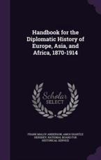Handbook for the Diplomatic History of Europe, Asia, and Africa, 1870-1914 - Frank Maloy Anderson (author)