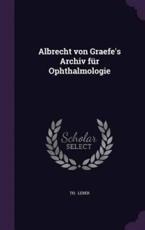 Albrecht Von Graefe's Archiv FÃ¼r Ophthalmologie - Th Leber