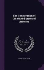 The Constitution of the United States of America - Chang Tsung Yeun (author)