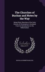 The Churches of Buchan and Notes by the Way - Nicholas Kenneth McLeod