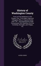 History of Washington County - Alfred Creigh (author)