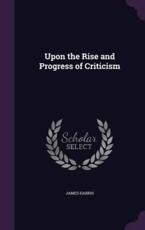 Upon the Rise and Progress of Criticism - James Harris