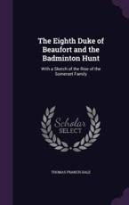 The Eighth Duke of Beaufort and the Badminton Hunt - Thomas Francis Dale