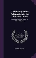 The History of the Reformation in the Church of Christ - Thomas Gaillard (author)