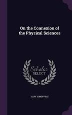 On the Connexion of the Physical Sciences - Mary Somerville (author)