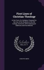 First Lines of Christian Theology - John Pye Smith (author)