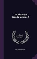 The History of Canada, Volume 4 - William Kingsford