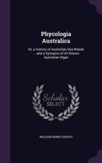 Phycologia Australica - William Henry Harvey (author)