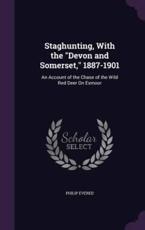Staghunting, with the Devon and Somerset, 1887-1901 - Philip Evered (author)