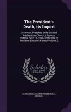 The President's Death, Its Import - Daniel Rice (author)