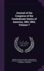 Journal of the Congress of the Confederate States of America, 1861-1865, Volume 7 - United States War Dept (creator)