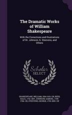 The Dramatic Works of William Shakespeare - William Shakespeare (author)