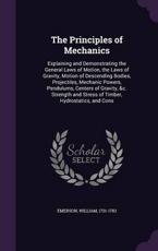 The Principles of Mechanics - Emerson, William