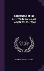 Collections of the New York Historical Society for the Year - New York Historical Society (creator)