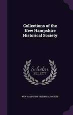 Collections of the New Hampshire Historical Society - New Hampshire Historical Society (creator)